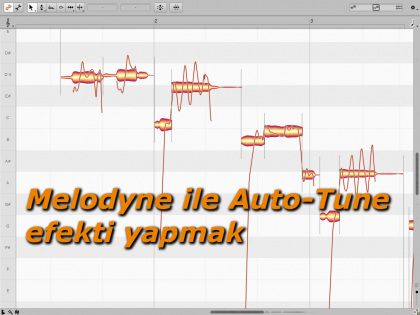 Melodyne ile Auto-Tune Efekti Yapmak